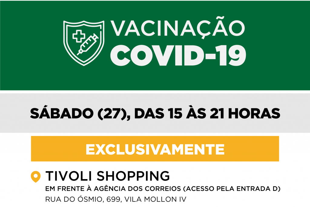  - Vacinação contra Covid-19 segue neste sábado no Tivoli Shopping