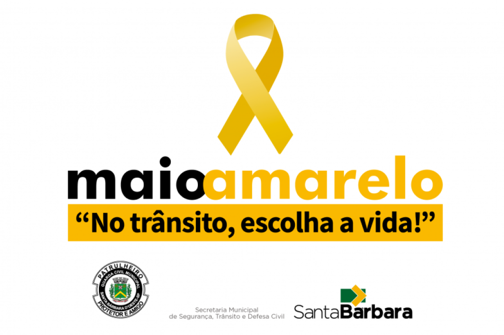 Cidades - Santa Bárbara inicia Maio Amarelo com o tema “No trânsito, escolha a vida”